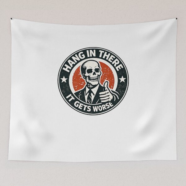 Item preview, Hang In There It Gets Worse Dark Humor Sarcastic Skeleton Quote designed and sold by RetroMini2026.
