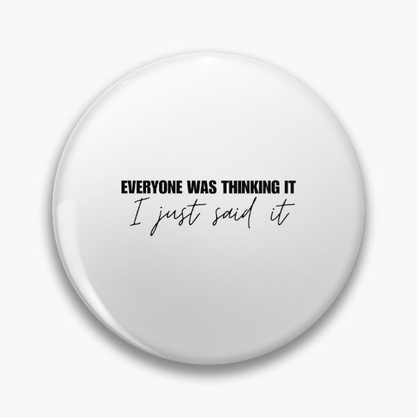 Item preview, Everyone was thinking it I just said it designed and sold by Dondonmart.