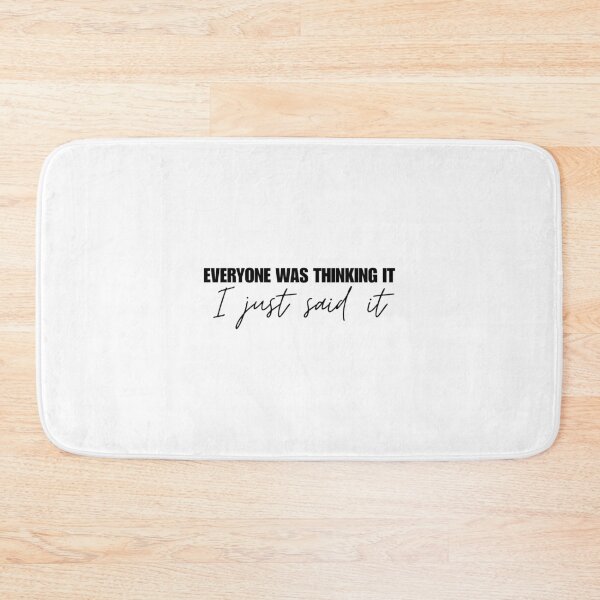 Item preview, Everyone was thinking it I just said it designed and sold by Dondonmart.