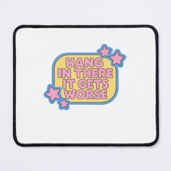 Item preview, Hang In There It Gets Worse Sarcastic Humor Dark Humor Quote designed and sold by RetroMini2026.