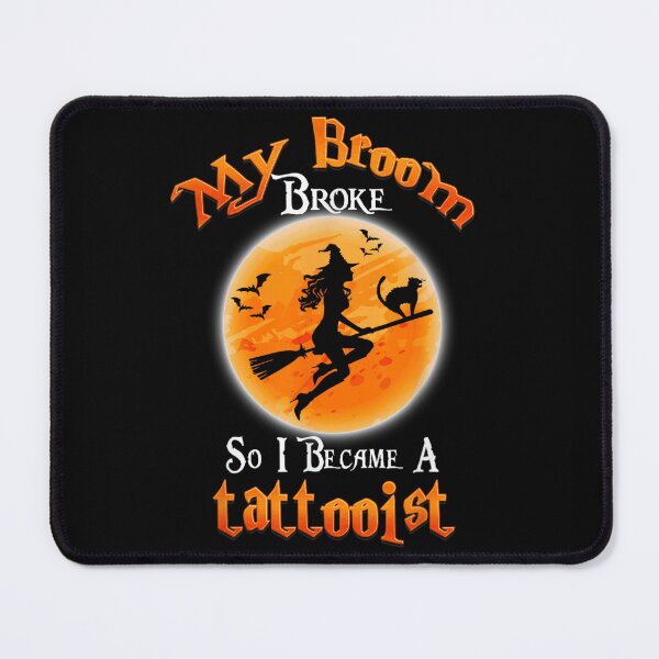 Item preview, My Broom Broke So I Became A Tattooist Halloween Witch Art designed and sold by RuperDelois.