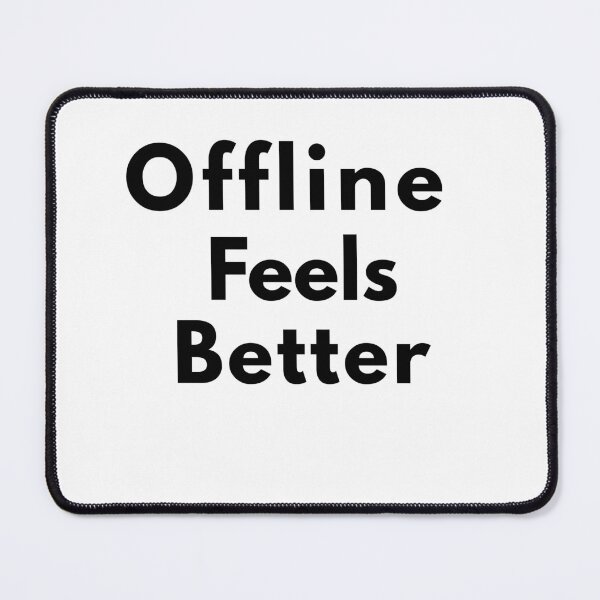 Item preview, Offline Feels Better Digital Detox Aesthetic Design designed and sold by FarazDesign110.
