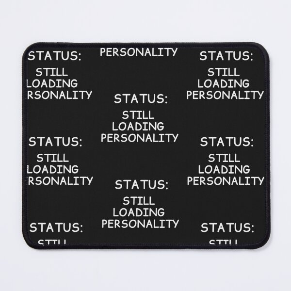 Item preview, Status: Still Loading Personality | Minimalist Typography Humor Design designed and sold by Cordilla_Xevoc.