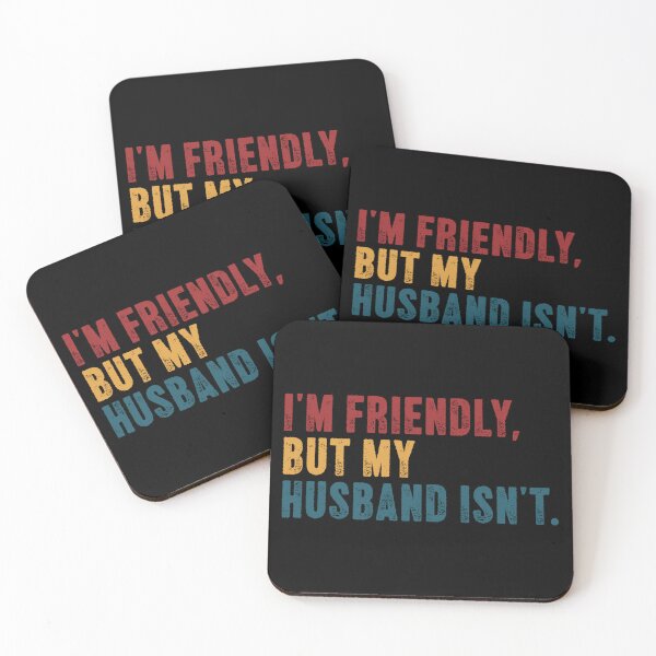 Item preview, I'm Friendly, But My Husband Isn't Married Wife Humor designed and sold by SkeletonsDanger.