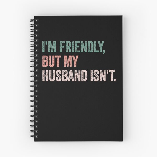 Item preview, I'm Friendly, But My Husband Isn't. Wife Humor Marriage Quote designed and sold by SkeletonsDanger.
