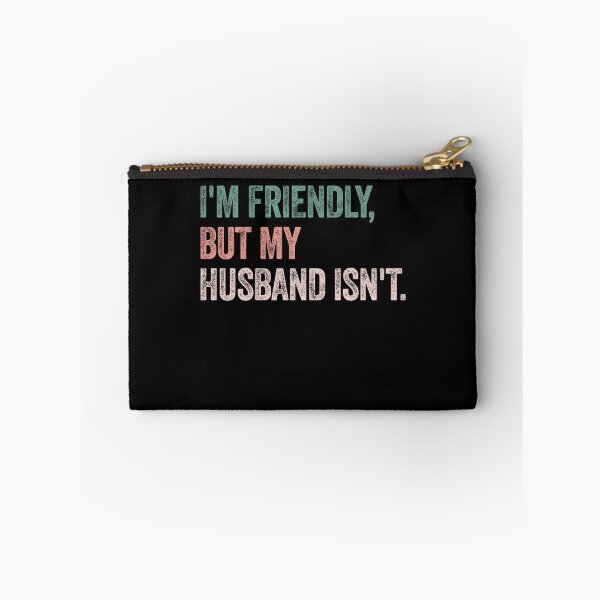 Item preview, I'm Friendly, But My Husband Isn't. Wife Humor Marriage Quote designed and sold by SkeletonsDanger.
