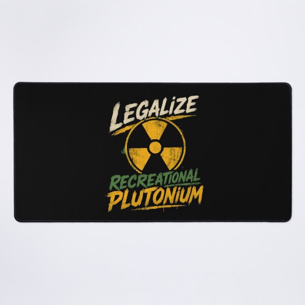 Item preview, Legalize Recreational Plutonium Funny Nuclear Science Humor designed and sold by SkeletonsDanger.