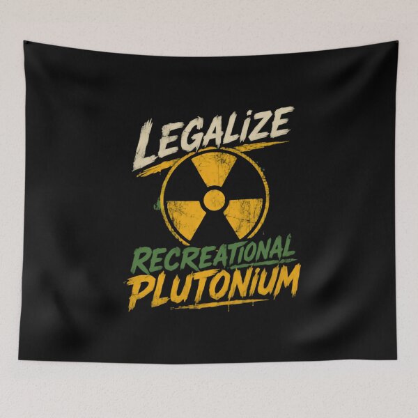 Item preview, Legalize Recreational Plutonium Funny Nuclear Science Humor designed and sold by SkeletonsDanger.