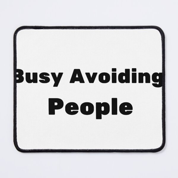 Item preview, Busy Avoiding People Sarcastic Introvert Meme designed and sold by FarazDesign110.