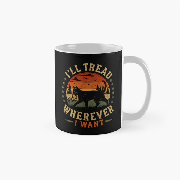 Item preview, I'll Tread Wherever I Want Independent Cat Lover Feline Pet Attitude designed and sold by SkeletonsDanger.