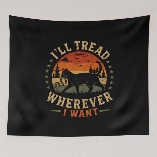 Item preview, I'll Tread Wherever I Want Independent Cat Lover Feline Pet Attitude designed and sold by SkeletonsDanger.