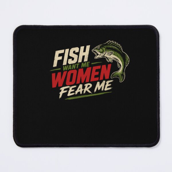 Item preview, Fish Want Me Women Fear Me Funny Fishing Fisherman designed and sold by SkeletonsDanger.