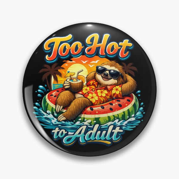 Item preview, Too Hot to Adult Funny Summer Sloth Pool Float Tropical Vacation Vibes designed and sold by Ladys-Gents.