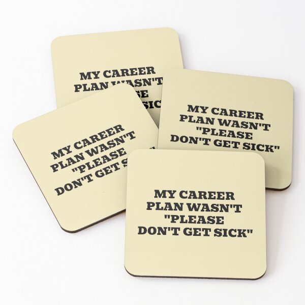 Item preview, My Career Plan Wasn't "Please Don't Get Sick" designed and sold by WakeNBake-Tees.