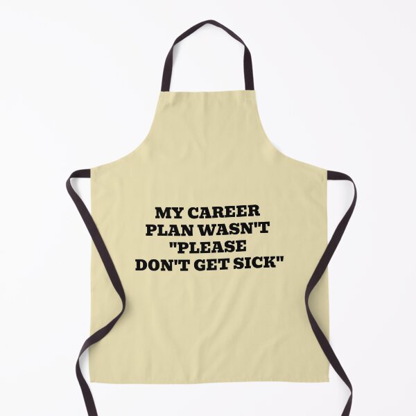 Item preview, My Career Plan Wasn't "Please Don't Get Sick" designed and sold by WakeNBake-Tees.