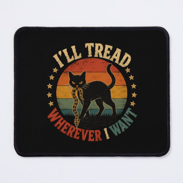 Item preview, I'll Tread Wherever I Want Black Cat Independent Feline Owner designed and sold by SkeletonsDanger.