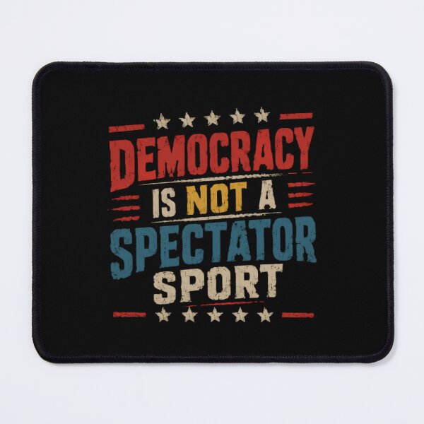 Item preview, Democracy Is Not A Spectator Sport Political Citizen Vote Patriot Activist designed and sold by SkeletonsDanger.