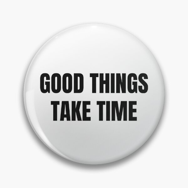 Item preview, "GOOD THINGS TAKE TIME" Minimalist Quote T-Shirt designed and sold by QuirkThreadsCo.