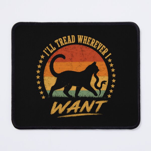 Item preview, I'll Tread Wherever I Want Independent Cat Lover Feline Owner designed and sold by SkeletonsDanger.