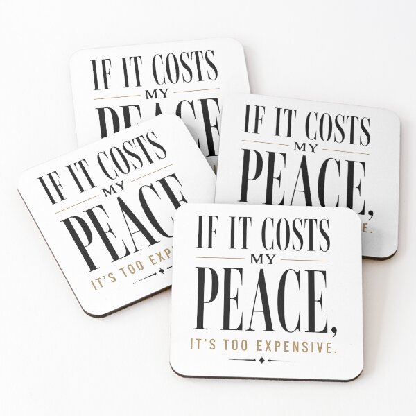 Item preview, If It Costs My Peace It's Too Expensive Funny Sarcastic Quote designed and sold by QuirkyCloud Designs.
