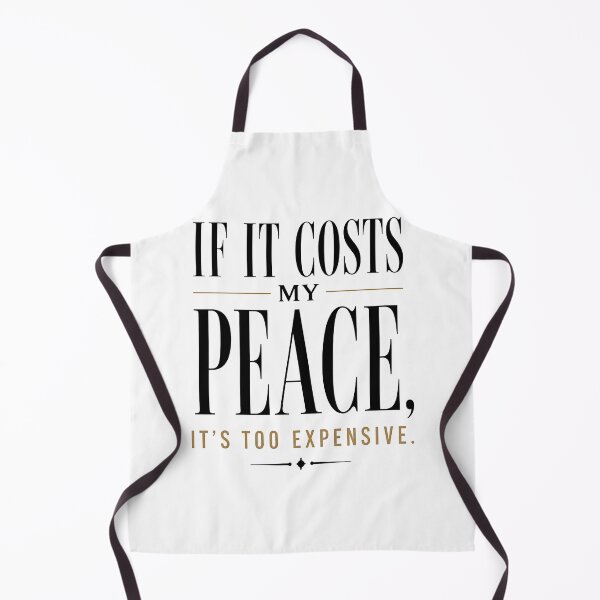 Item preview, If It Costs My Peace It's Too Expensive Funny Sarcastic Quote designed and sold by QuirkyCloud Designs.