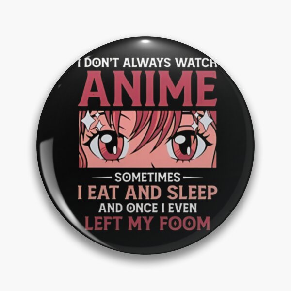Item preview, Funny Anime Humor: I Don't Always Watch Anime designed and sold by Kyilestore.