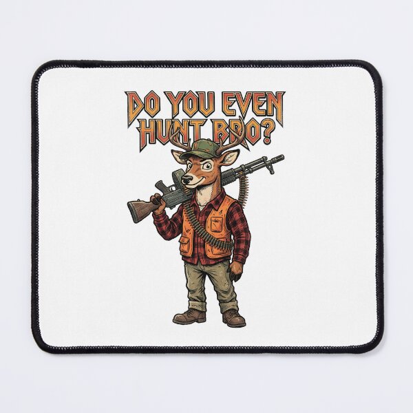 Item preview, Do You Even Hunt Bro? designed and sold by SignalStatic.