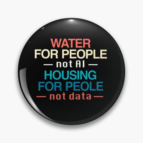 Item preview, Water For People Not Ai Housing For People Not Data designed and sold by kennedy-brook.