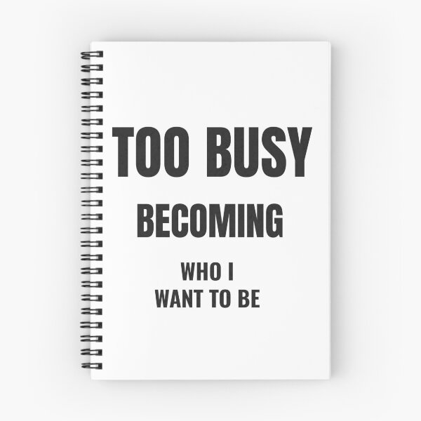 Item preview, Too Busy Becoming Who I Want To Be Motivational Quote designed and sold by QuirkyCloud Designs.