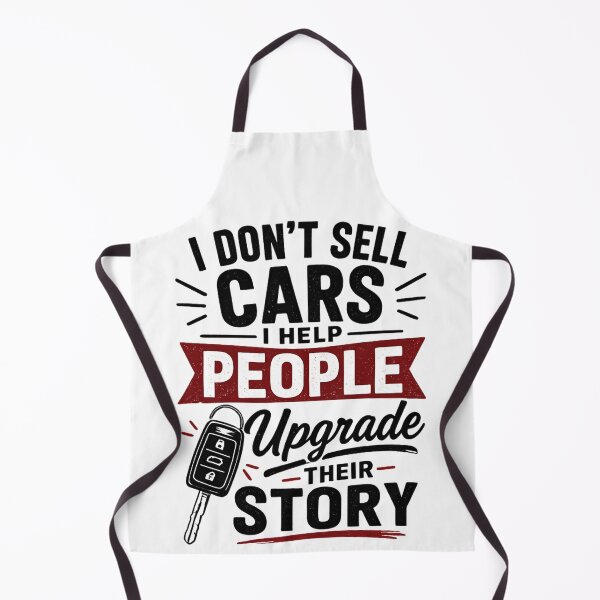 Item preview, I Don't Sell Cars I Help People Upgrade Their Story - Car Salesperson designed and sold by SidTastic .