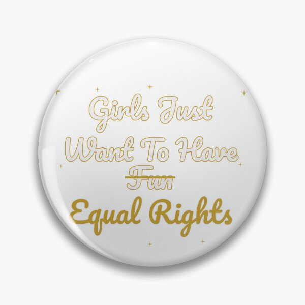 Item preview, Girls Just Want To Have Equal Rights Feminist designed and sold by Colorlessandco.
