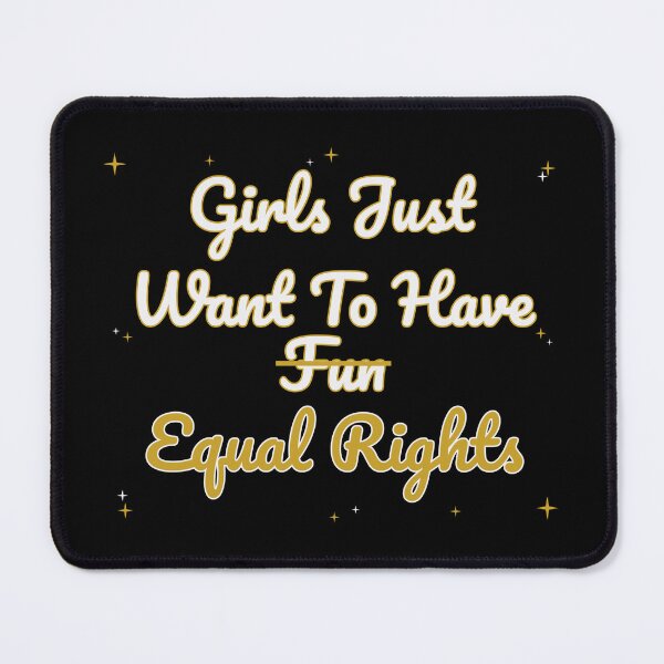 Item preview, Girls Just Want To Have Equal Rights Feminist designed and sold by Colorlessandco.