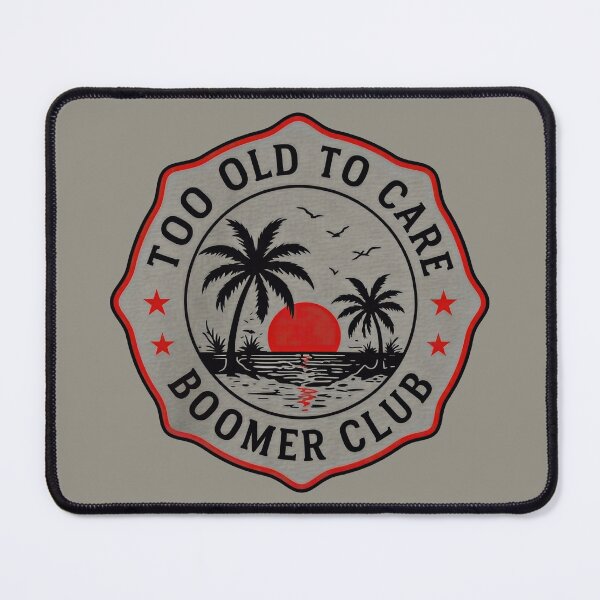 Item preview, Too Old To Care Boomer Club Humor My Give A Damn is Broken Life Too designed and sold by gear-posters.
