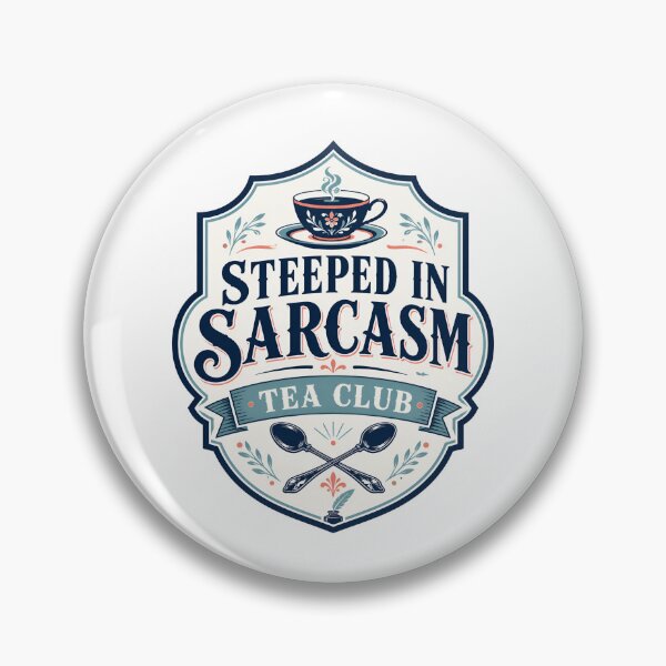 Item preview, Pride and Prejudice Steeped In Sarcasm Tea Club Badge designed and sold by Fenay Designs.