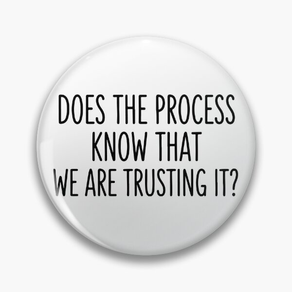 Item preview, Does The Process Know That We Are Trusting It  designed and sold by raedattia.