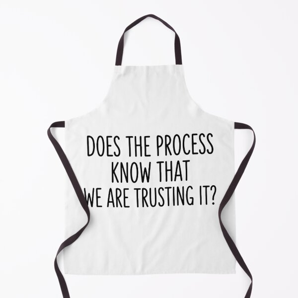 Item preview, Does The Process Know That We Are Trusting It designed and sold by raedattia.