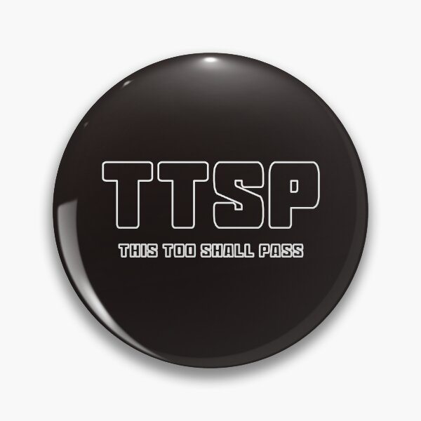 Item preview, TTSP - This Too Shall Pass (time heals everything) designed and sold by bravoalpha.