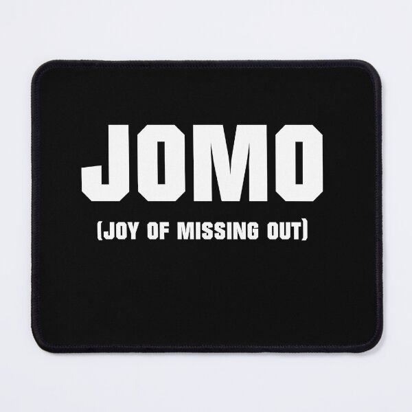 Item preview, JOMO Joy of missing out designed and sold by T-paw.