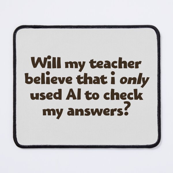 Item preview, Student Credibility on the line with Artificial Intelligence. designed and sold by MPC-Mince-Pies.