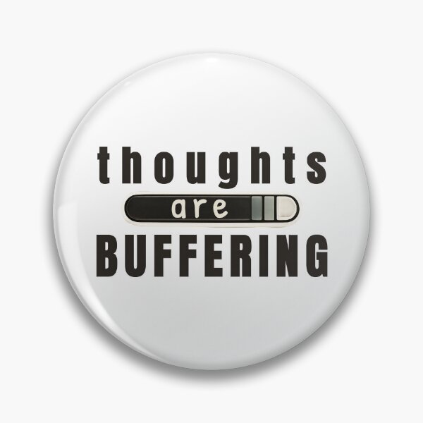 Item preview, Thoughts Are Buffering – Mental Buffering Cognitive Noise designed and sold by ChernotytskaArt.