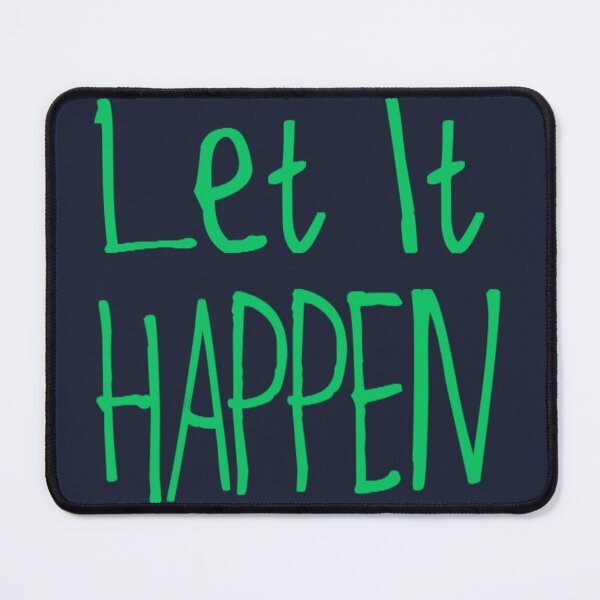 Item preview, Let It Happen designed and sold by kinpirks.