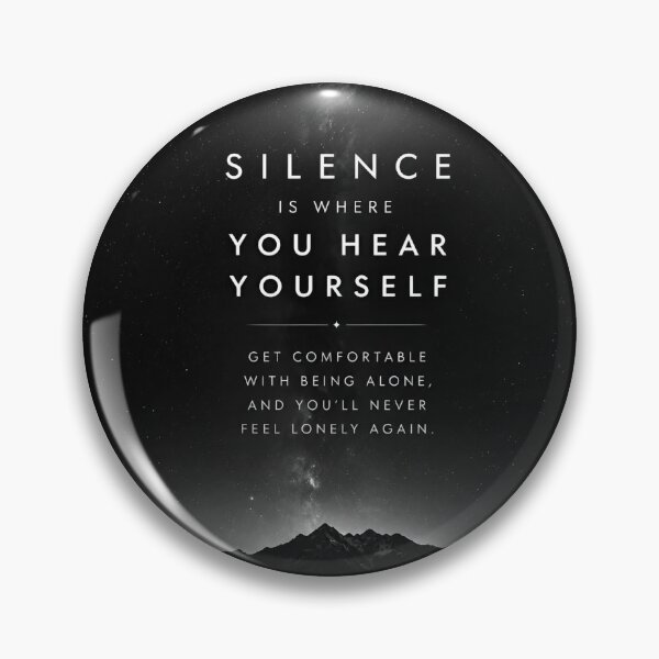 Item preview, Silence Is Where You Hear Yourself Motivational Quote designed and sold by Matt_Smith.