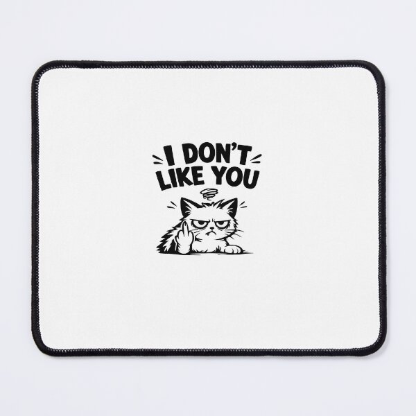 Item preview, I Don't Like You - Grumpy Cat Giving the Middle Finger Funny designed and sold by SociallyDeadClub.