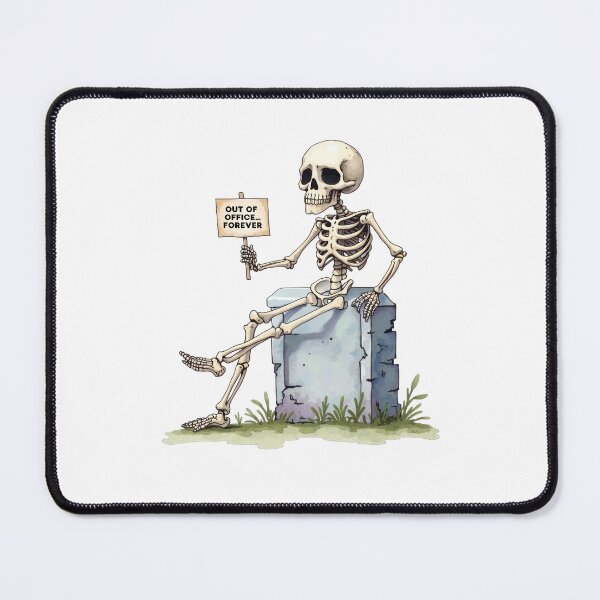 Item preview, Out of Office… Forever | Funny Skeleton Meme | Dark Humor designed and sold by EVESTUDIOART.
