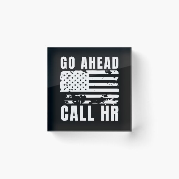 Item preview, Go Ahead Call HR designed and sold by Dondonmart.