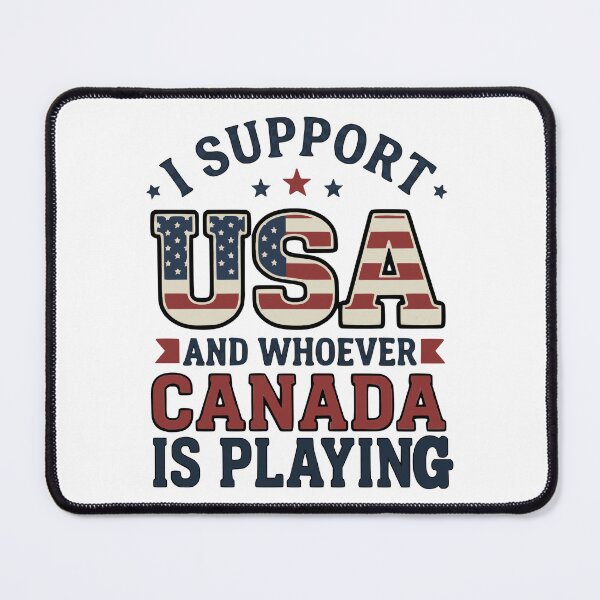 Item preview, I Support USA and Whoever Canada Is Playing patriotic art designed and sold by ArtDesignTp.