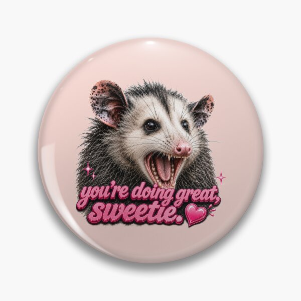 Item preview, Possum You're Doing Great Sweetie designed and sold by thetinymenace.
