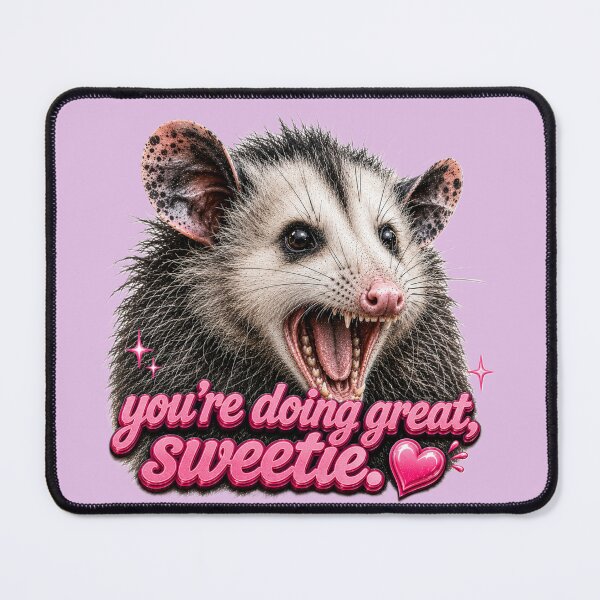 Item preview, Possum You're Doing Great Sweetie designed and sold by thetinymenace.