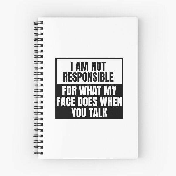Item preview, I am not responsible for what my face does when you talk designed and sold by Dondonmart.