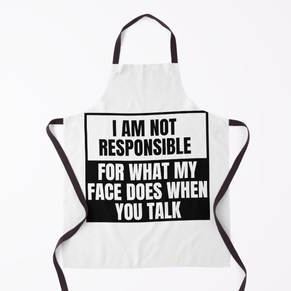 Item preview, I am not responsible for what my face does when you talk designed and sold by Dondonmart.
